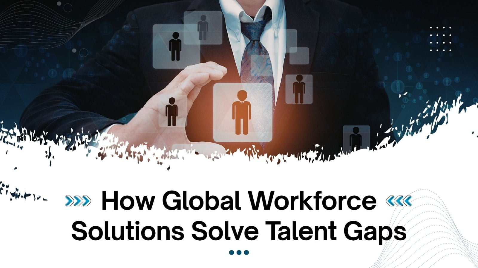 How International Workforce Solutions Help Businesses Handle Cross-Border Talent Shortages